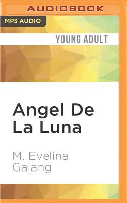 Angel de la Luna: And the 5th Glorious Mystery By M. Evelina Galang, M. Evelina Galang (Read by) Cover Image