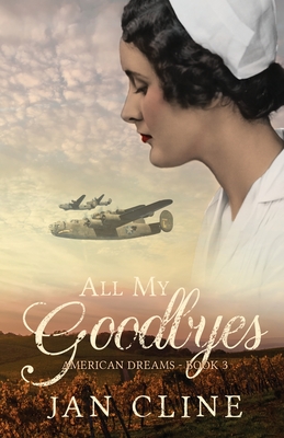 All My Goodbyes (American Dreams #3) By Jan Cline Cover Image