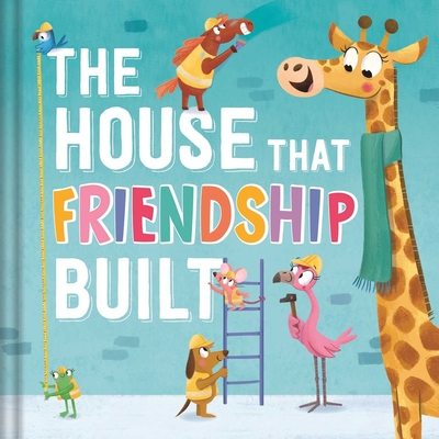 The House that Friendship Built Cover Image