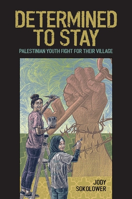 Determined to Stay: Palestinian Youth Fight for Their Village Cover Image