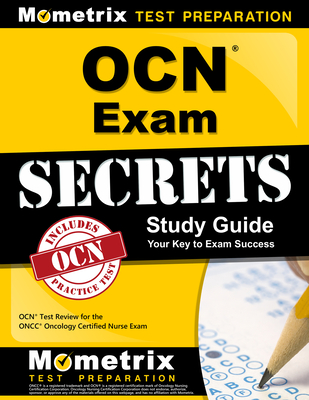 Ocn Exam Secrets Study Guide: Ocn Test Review for the Oncc Oncology Certified Nurse Exam Cover Image