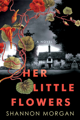 Her Little Flowers: A Spellbinding Gothic Ghost Story By Shannon Morgan Cover Image
