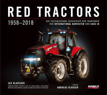 Red Tractors 1958-2018 (German Language Edition): The Authoritative Guide to International Harvester and Case Ih Tractors