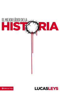 El Mejor Líder de la Historia = The Best Leader in History Cover Image