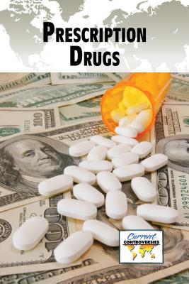 Prescription Drugs (Current Controversies) By Sylvia Engdahl (Editor) Cover Image