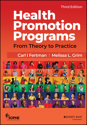 Health Promotion Programs: From Theory to Practice (Jossey-Bass Public Health)