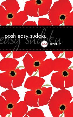 Posh Easy Sudoku: 100 Puzzles By The Puzzle Society Cover Image