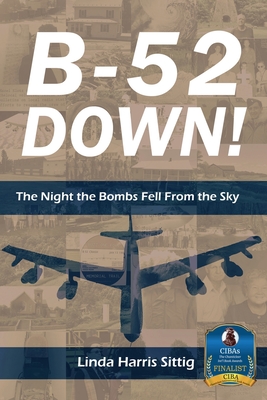 B-52 Down: The Night the Bombs Fell From the Sky By Linda H. Sittig Cover Image