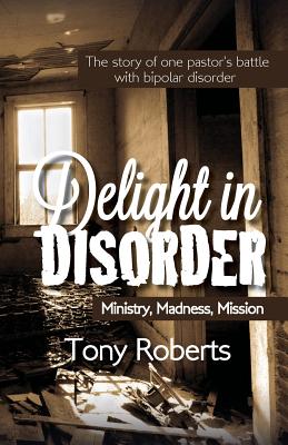 Delight in Disorder: Ministry, Madness, Mission Cover Image