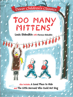 Too Many Mittens / A Good Place to Hide / The Little Mermaid Who Could Not Sing (Dover Children's Classics)