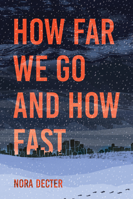 How Far We Go and How Fast By Nora Decter Cover Image