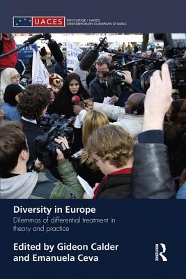 Diversity in Europe: Dilemnas of differential treatment in theory and practice (Routledge/UACES Contemporary European Studies)