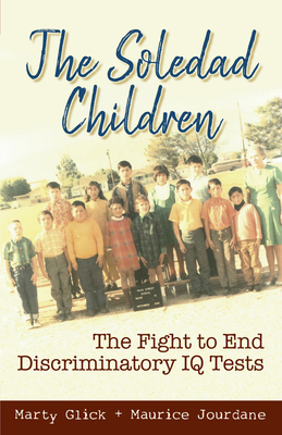The Soledad Children: The Fight to End Discriminatory IQ Tests Cover Image