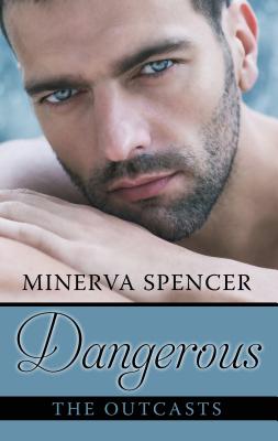 Dangerous (Outcasts #1) By Minerva Spencer Cover Image