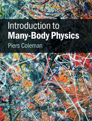 Introduction to Many-Body Physics By Piers Coleman Cover Image