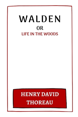 Walden or Life in the Woods