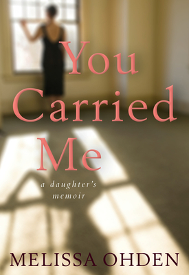 You Carried Me: A Daughter's Memoir Cover Image