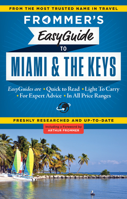 Frommer's Easyguide to Miami and the Keys (Easy Guides)