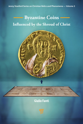 Byzantine Coins Influenced by the Shroud of Christ By Giulio Fanti Cover Image