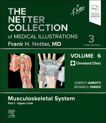The Netter Collection of Medical Illustrations: Musculoskeletal System, Volume 6, Part I - Upper Limb (Netter Green Book Collection) Cover Image