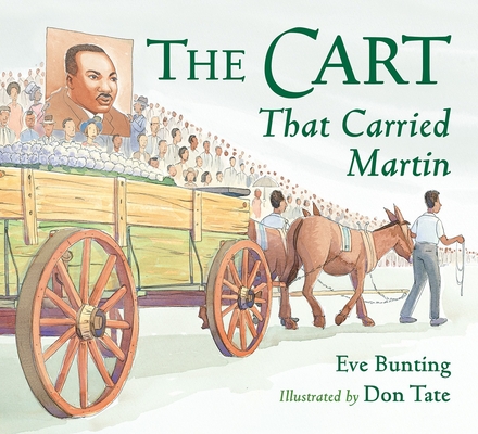 The Cart That Carried Martin By Eve Bunting, Don Tate (Illustrator) Cover Image