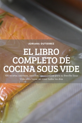 El Libro Completo de Cocina Sous Vide Cover Image