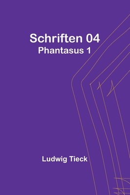 Schriften 04: Phantasus 1 By Ludwig Tieck Cover Image