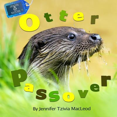 Otter Passover By Jennifer Tzivia MacLeod Cover Image