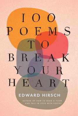 Cover for 100 Poems To Break Your Heart