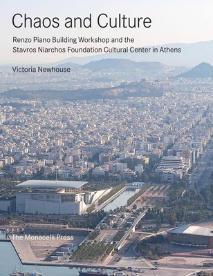 Chaos and Culture: Renzo Piano Building Workshop and the Stavros Niarchos Foundation Cultural Center in Athens