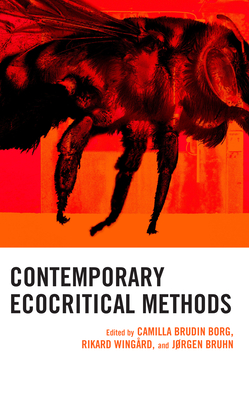 Contemporary Ecocritical Methods (Ecocritical Theory and Practice)