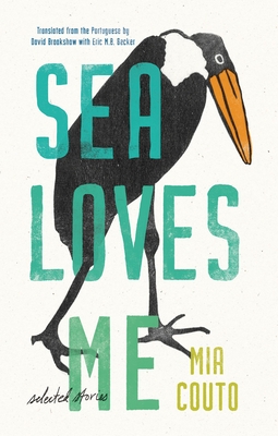 Sea Loves Me: Selected Stories (Biblioasis International Translation)