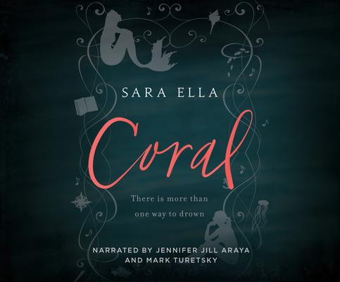 Coral: There Is More Than One Way to Drown By Sara Ella, Mark Turetsky (Narrated by), Jennifer Jill Araya (Narrated by) Cover Image
