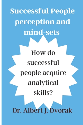 Successful People's perception and mind-sets: How do successful people acquire analytical skills? Cover Image