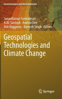 Geospatial Technologies and Climate Change (Geotechnologies and the Environment #10) By Janardhanan Sundaresan (Editor), K. M. Santosh (Editor), Andrea Déri (Editor) Cover Image