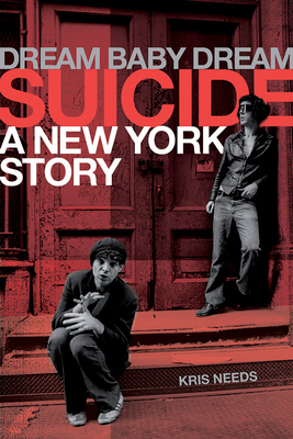 Dream Baby Dream: Suicide - A New York Story Cover Image