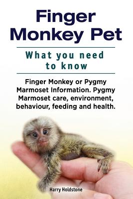 Finger Monkey Pet. WHAT YOU NEED TO KNOW. Finger Monkey or Pygmy Marmoset Information. Pygmy Marmoset care, environment, behaviour, feeding and health Cover Image