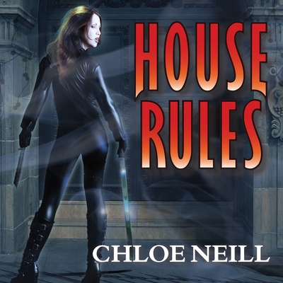 House Rules: A Chicagoland Vampires Novel By Chloe Neill, Sophie Eastlake (Read by) Cover Image