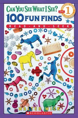 Can You See What I See? 100 Fun Finds Read-and-seek (Scholastic Reader, Level 1) Cover Image
