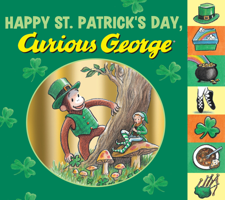 Happy St. Patrick's Day, Curious George Tabbed Board Book By H. A. Rey Cover Image