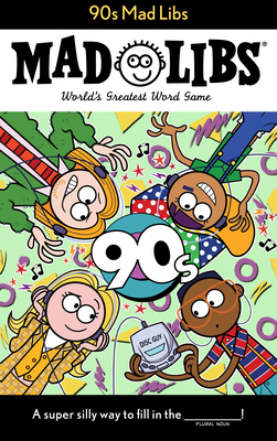 90s Mad Libs: World's Greatest Word Game By Max Bisantz Cover Image