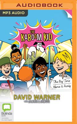 The Kaboom Kid: The Big Time & Home and Away By David Warner, J. S. Black (With), J. V. McGee (With) Cover Image