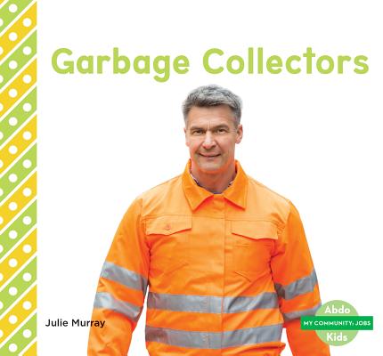 Garbage Collectors (My Community: Jobs) Cover Image