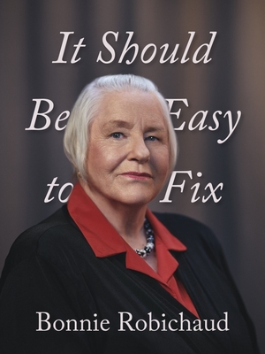 It Should Be Easy to Fix By Bonnie Robichaud Cover Image