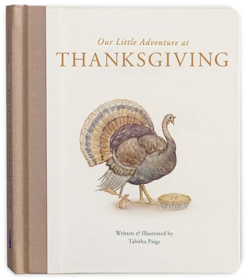 Our Little Adventure at Thanksgiving: Featuring Foundational Language Concepts and Lessons on Gratitude (Tabitha Paige Children's Book Series #22)