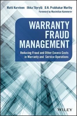 Warranty Fraud Management: Reducing Fraud and Other Excess Costs in Warranty and Service Operations (Wiley and SAS Business)