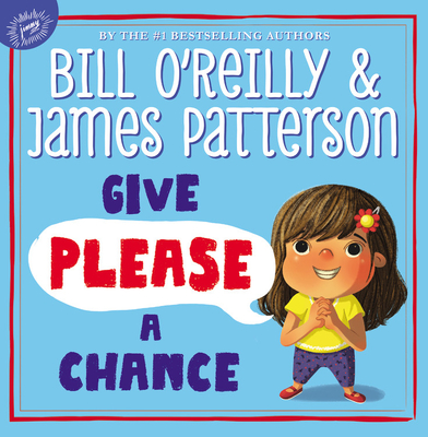 Give Please a Chance By Bill O'Reilly, James Patterson Cover Image