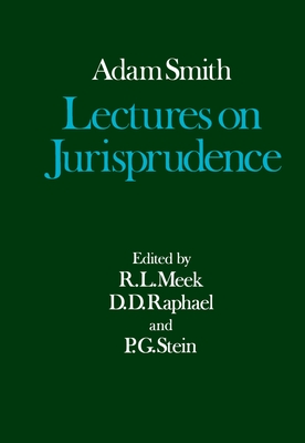 Lectures on Jurisprudence (Glasgow Edition of the Works of Adam Smith) Cover Image