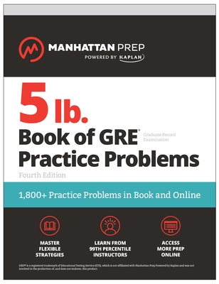 5 lb. Book of GRE Practice Problems, Fourth Edition: 1,800+ Practice Problems in Book and Online (Manhattan Prep 5 lb) By Manhattan Prep Cover Image
