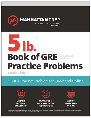 5 lb. Book of GRE Practice Problems, Fourth Edition: 1,800+ Practice Problems in Book and Online (Manhattan Prep 5 lb) Cover Image